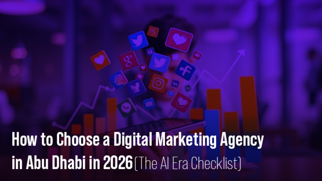 How to Choose a Digital Marketing Agency in Abu Dhabi