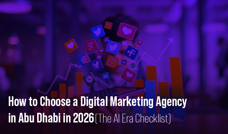 How to Choose a Digital Marketing Agency in Abu Dhabi in 2026 (The AI Era Checklist)